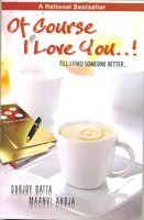 Of Course, I Love You - Till I Find Someone Better - Click to Buy