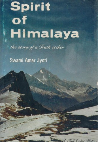 Spirit of Himalaya: The Story of a Truth Seeker, Fourth Edition - Click to Buy