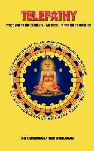 Telepathy: Practised by the Siddhars - Mystics - In the Hindu Religion - Click to Buy
