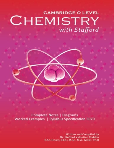 Cambridge O Level Chemistry with Stafford (Cambridge O level Physics, Chemistry and Biology)