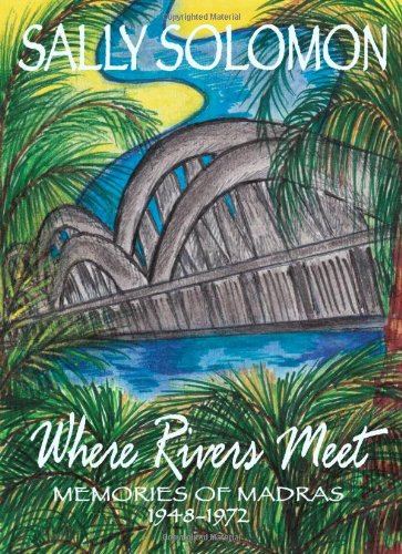 Where Rivers Meet - Memories of Madras 1948-1972 - Click to Buy