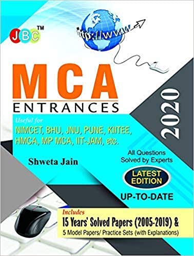 MCA ENTRANCES: Useful for NIMCET, BHU, JNU, PUNE, KITEE, HMCA, MP MCA, IIT-JAM etc., 15 Yearsâ€™ Solved Papers & 5 Model Papers (With Explanations) - Click to Buy