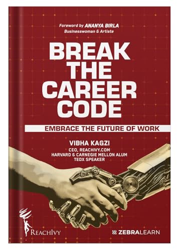 Break The Career Code - Embrace The Future of Work By Vibha Kagzi | 100+ Insights from Global Industry Leaders to Future-Proof Your Career | ZebraLearn Books - Click to Buy