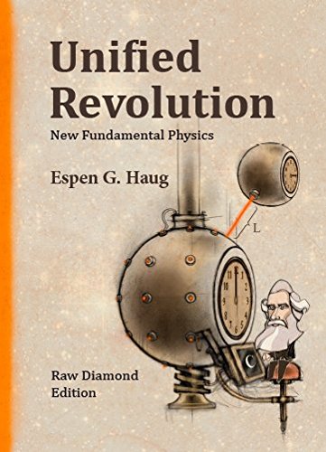 Unified Revolution: New Fundamental Physics - Click to Buy