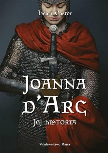 Joanna d'Arc. Jej historia - Click to Buy