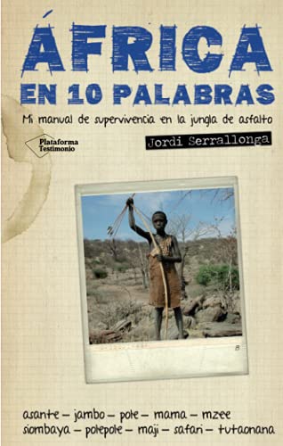África en 10 palabras: Mi Manual de Supervivencia en la Jungla de Asfalto (Plataforma Testimonio)