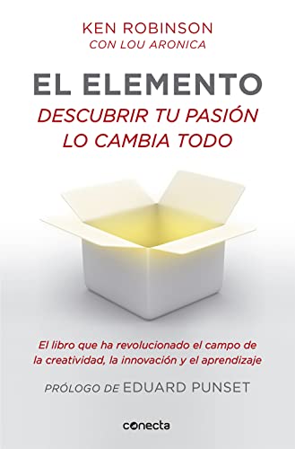 El elemento (prólogo de Eduard Punset): Descubrir tu pasión lo cambia todo (Spanish Edition)