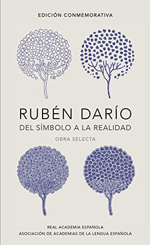 Rubén Darío, del simbolo a la realidad (Edición conmemorativa de la RAE y la ASA LE) / Ruben Dario, From the Sy mbol To Reality. Selected Works (Spanish Edition) - Click to Buy