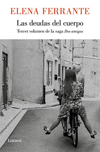 Las deudas del cuerpo (Dos amigas #3) / (Those Who Leave and Those Who Stay: Neapolitan Novels Book Three) (Dos Amigas / Neapolitan Novels) (Spanish Edition) - Click to Buy