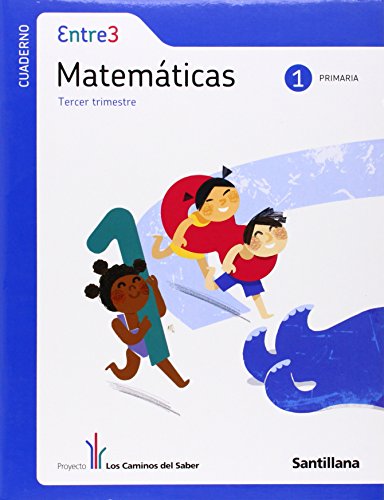 Entre 3 Matemáticas 1 PriMaría Tercer Trimestre los Caminos Del Saber Santillana - Click to Buy