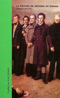 La pintura de historia en el siglo XIX en Espana/ The Historical Painting of the XIX Century in Spain