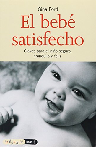 El bebe satisfecho / the Happy Baby: Una guia para padres que desean ver a su hijo seguro, tranquilo y feliz/ The Contented Little Baby Book - Click to Buy