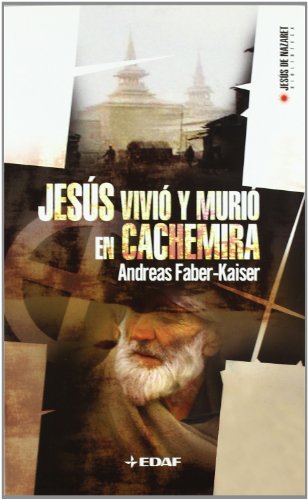 Jesus Vivio Y Murio En Cachemira/ Jesus Lived and Died in Kashmir - Click to Buy