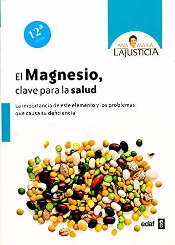 El magnesio clave para la salud / Magnesium, the Key to our Health: La Importancia De Este Elemento Y Los Problemas Que Vausa Su Deficiencia - Click to Buy