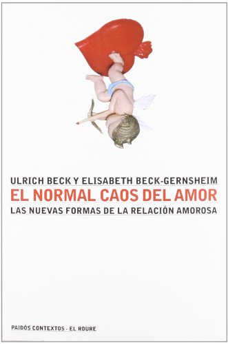 El normal caos del amor : las nuevas formas de la relación amorosa (Contextos, Band 1) - Click to Buy