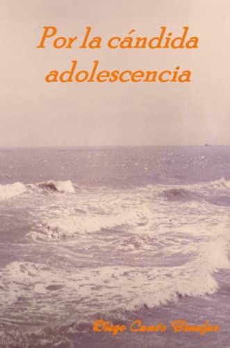 POR LA CÁNDIDA ADOLESCENCIA - Click to Buy