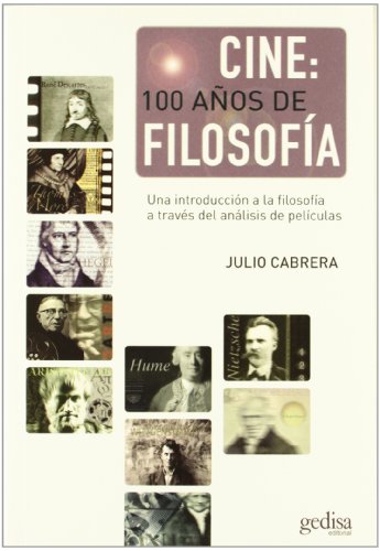 Cine: 100 a±os de filosofia/ Film: 100 years of philosophy: Una Introduccion a La Filosofia a Traves Del Analisis De Peliculas/ an Introduction to Philosophy Through the Analysis of Films - Click to Buy