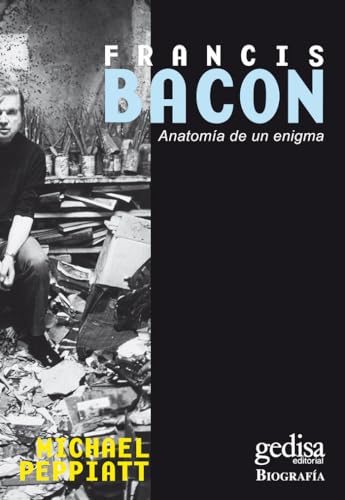 Francis Bacon: Anatomia de un Enigma / Anatomy of an Enigma