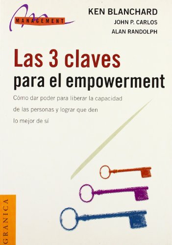 Las 3 Claves Para El Empowerment: Como Dar Poder Para Liberar La Capacidad De Las Personas y Lograr Que Den Lo Mejor De SI - Click to Buy