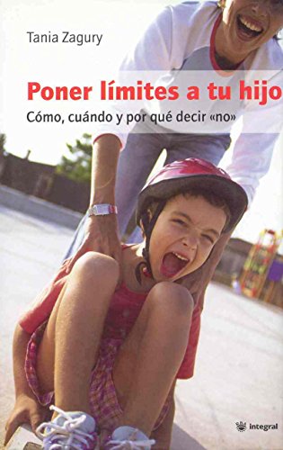 Poner límites a tu hijo: cómo, cuándo y por qué decir "no" (Spanish Edition) - Click to Buy