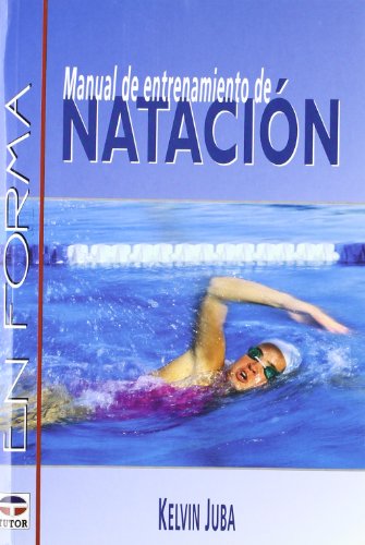 MANUAL DE ENTRENAMIENTO DE NATACIÓN (Spanish Edition)