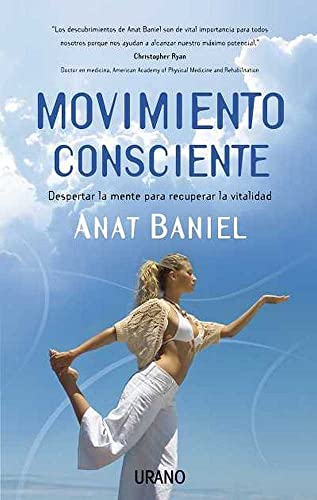 Movimiento Consciente/ Move into Life: Despertar La Mente Para Recuperar La Vitalidad - Click to Buy