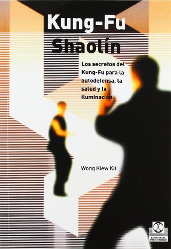 KUNG-FU SHAOLÍN. Los secretos del Kung Fu para la autodefensa, la salud y la iluminación (Spanish Edition) - Click to Buy