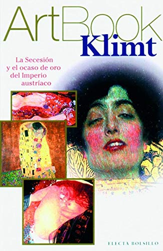 Klimt: La Secesion Y El Ocaso De Oro Del Imperio Austriaco/ the Seccesion and the Decline of Gold in the Austrian Empire - Click to Buy