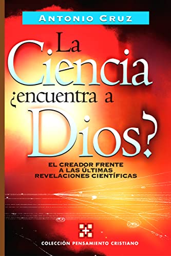 La ciencia, ¿encuentra a Dios?: El creador frente a las últimas revelaciones científicas (Colección pensamiento cristiano) - Click to Buy