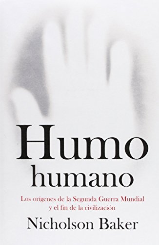 Humo humano: Los orígenes de la Segunda Guerra Mundial y el fin de la civilización (Spanish Edition) - Click to Buy