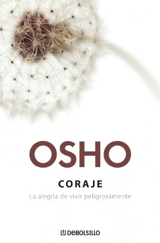 Coraje/ Courage: La alegria de vivir peligrosamente/ The Joy of Living Dangerously - Click to Buy