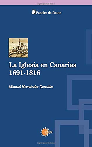 La Iglesia en Canarias 1691-1816 - Click to Buy