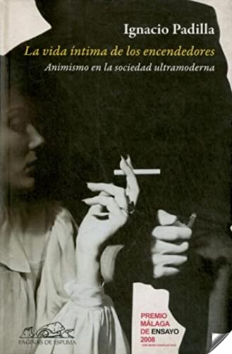 La vida íntima de los encendedores: Animismo en la sociedad ultramoderna (Spanish Edition) - Click to Buy