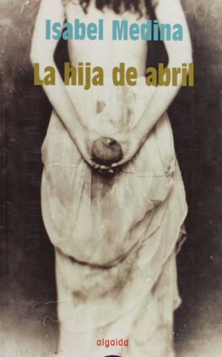 La Hija De Abril / April's Daughter - Click to Buy