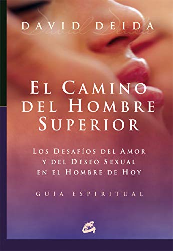 El camino del hombre superior: Los desafíos del amor y del deseo sexual en el hombre de hoy. Guía espiritual (Spanish Edition) - Click to Buy