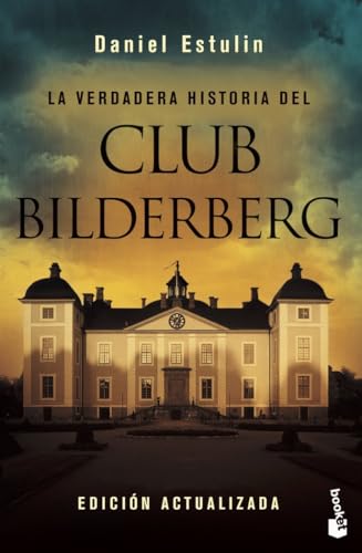 La verdadera historia del Club Bildelberg - Click to Buy