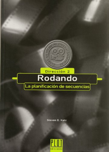 Rodando: La planificación de secuencias. Dirección II (Curso de técnicas cinematográficas) (Spanish Edition) - Click to Buy