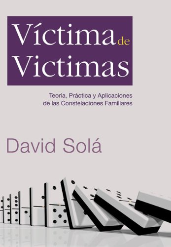 Víctima de víctimas: Teoría, práctica y aplicaciones de las constelaciones familiares - Click to Buy