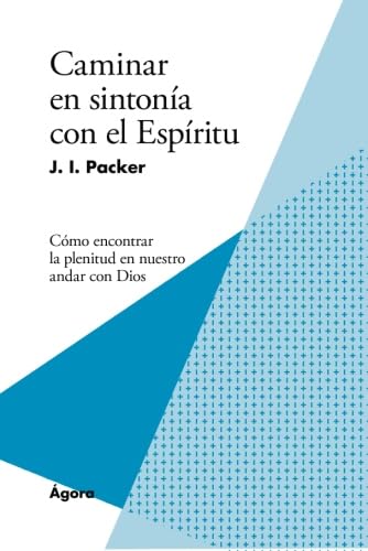 Caminar en sintonía con el Espíritu: Cómo encontrar la plenitud en nuestro andar con Dios (Spanish Edition) - Click to Buy
