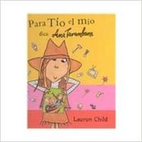 Para tio el mio dice ana tarambana (Spanish Edition)