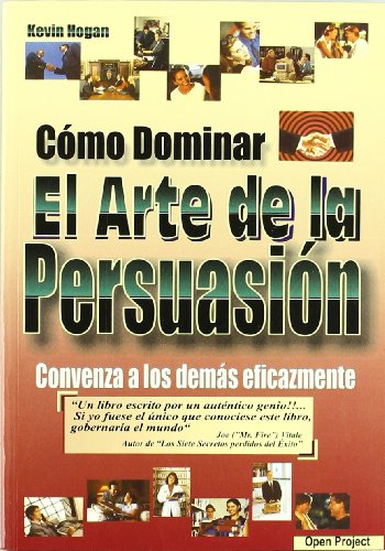 CÓMO DOMINAR EL ARTE DE LA PERSUASIÓN CONVENZA A LOS DEMÁS EFICAZMENTE - Click to Buy