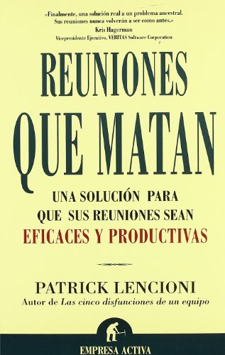 Reuniones que matan : una solución para que sus reuniones sean eficaces y productivas (Narrativa empresarial) - Click to Buy