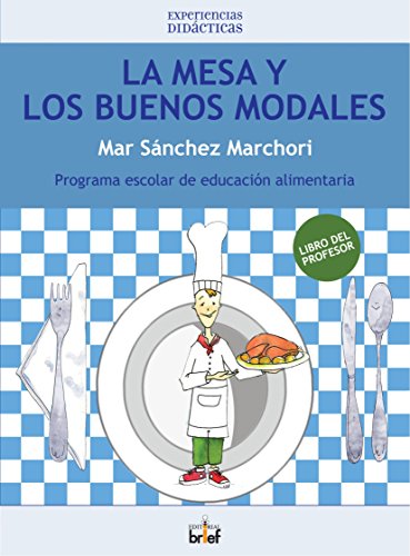 La mesa y los buenos modales. Libro del profesor: Programa escolar de educación alimentaria - Click to Buy