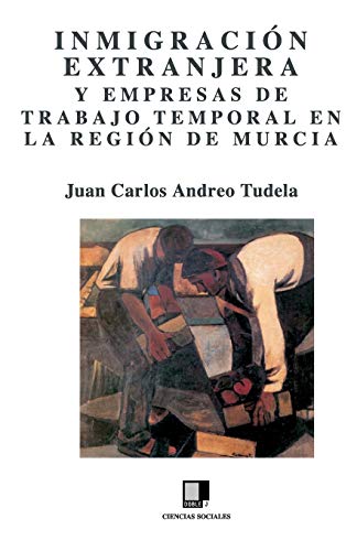Inmigración extranjera y empresas de trabajo temporal en la Región de Murcia - Click to Buy