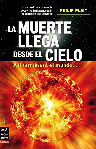 La muerte llega desde el cielo / Death From the Skies: Asi terminara el mundo / These Are the Ways the World Will End - Click to Buy