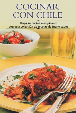 Cocinar Con Chile / Chili Cookbook: Haga su concina mas picante con esta coleccion de recetas de fuerte sabor / Make your cooking more spicy hot with ... Paso a Paso/Cooking Step by Step (Spanish)) - Click to Buy