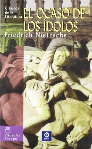 El ocaso de los ídolos (Clásicos de la literatura series)