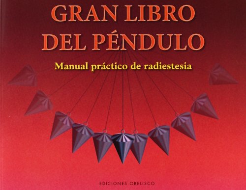 El gran libro del péndulo: Manual práctico de radiestesia (Spanish Edition) - Click to Buy