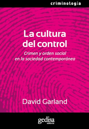 La cultura del control: Crimen y orden en la sociedad contemporánea (Criminología / Criminology) (Spanish Edition)