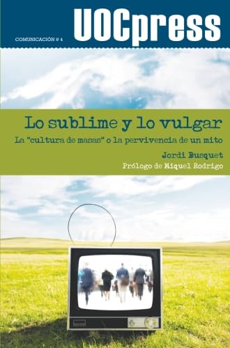 Lo sublime y lo vulgar/ The Subliminal and the Vulgar - Click to Buy